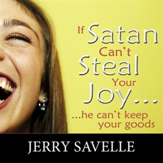 If Satan Can't Steal Your Joy, He Can't Keep Your Goods