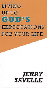 Living Up to God's Expectations For Your Life