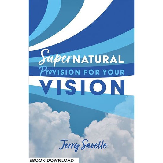 Supernatural Provision For Your Vision - eBook Download