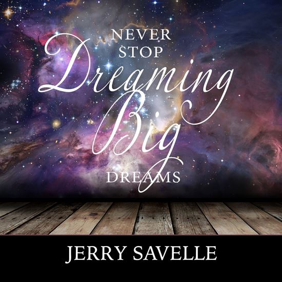 Never Stop Dreaming Big Dreams