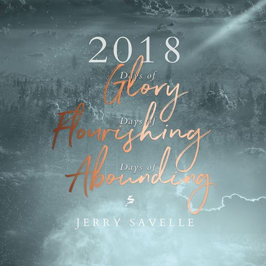 2018 Days of Glory, Days of Flourishing & Days of Abounding
