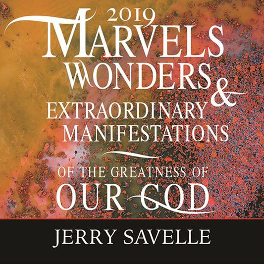2019 Marvels Wonders & Extraordinary Manifestations of our God