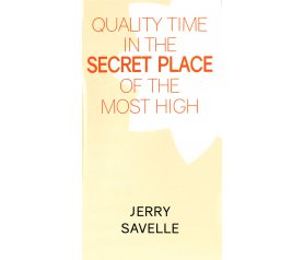 Quality Time in the Secret Place of the Most High